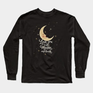 Love You To The Moon And Back Gift For Mother From Son Daughter For Girlfriend For Boyfriend Wife Husband Long Sleeve T-Shirt